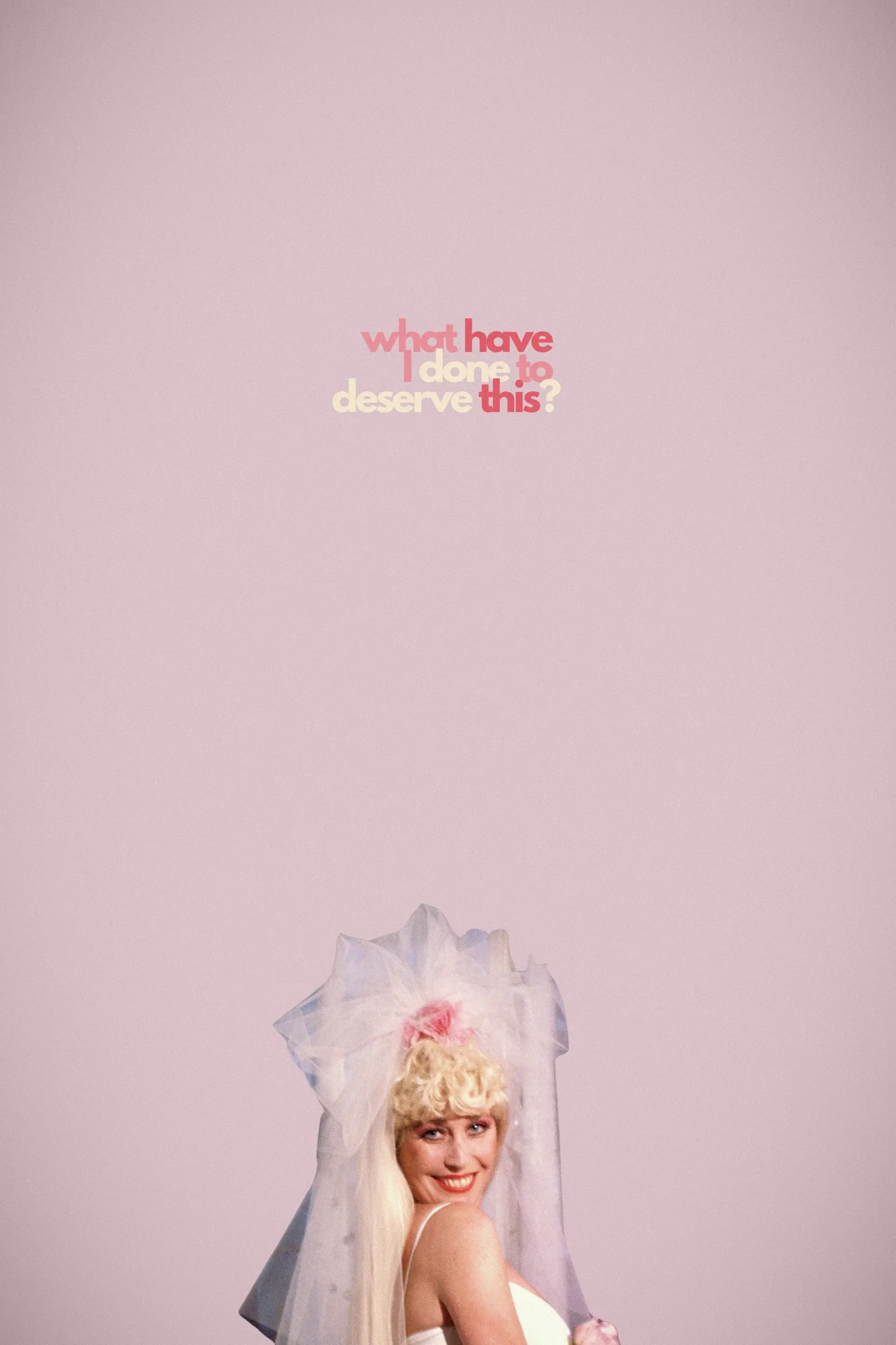 What Have I Done to Deserve This?