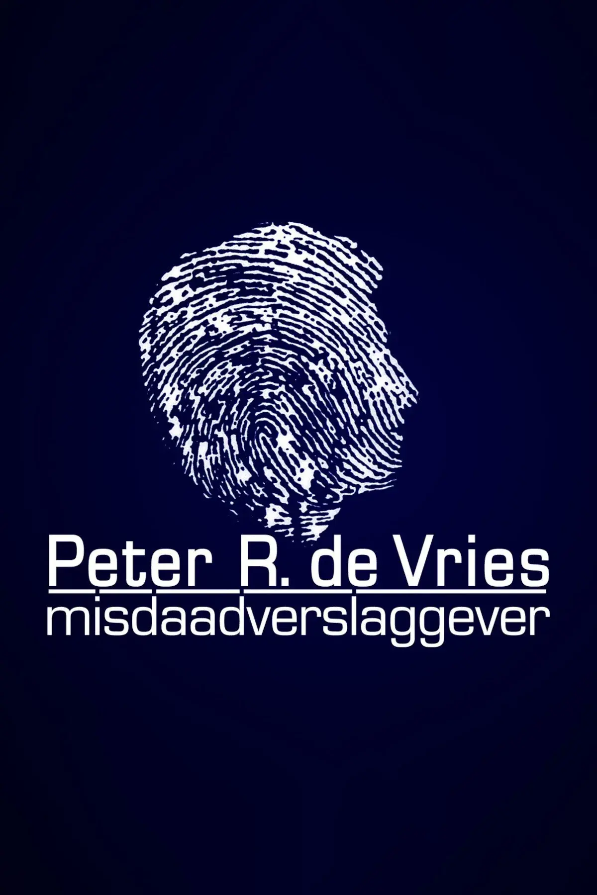 Peter R. de Vries: Crime Reporter