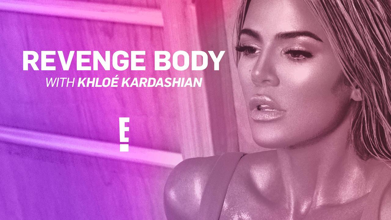 Revenge Body With Khloe Kardashian