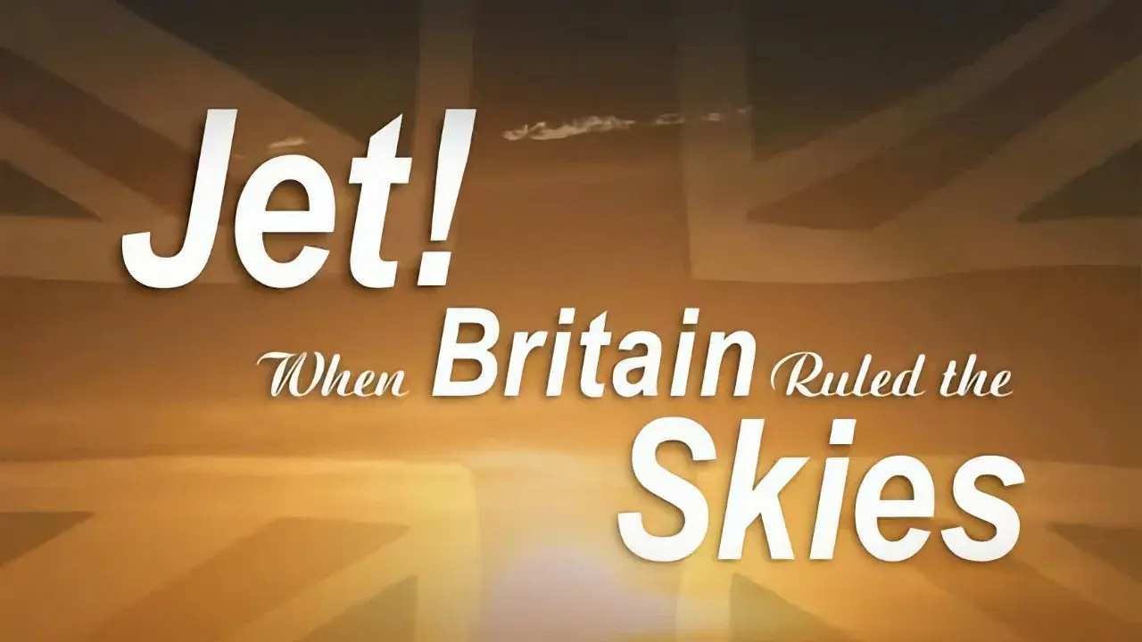 Jet! When Britain Ruled the Skies
