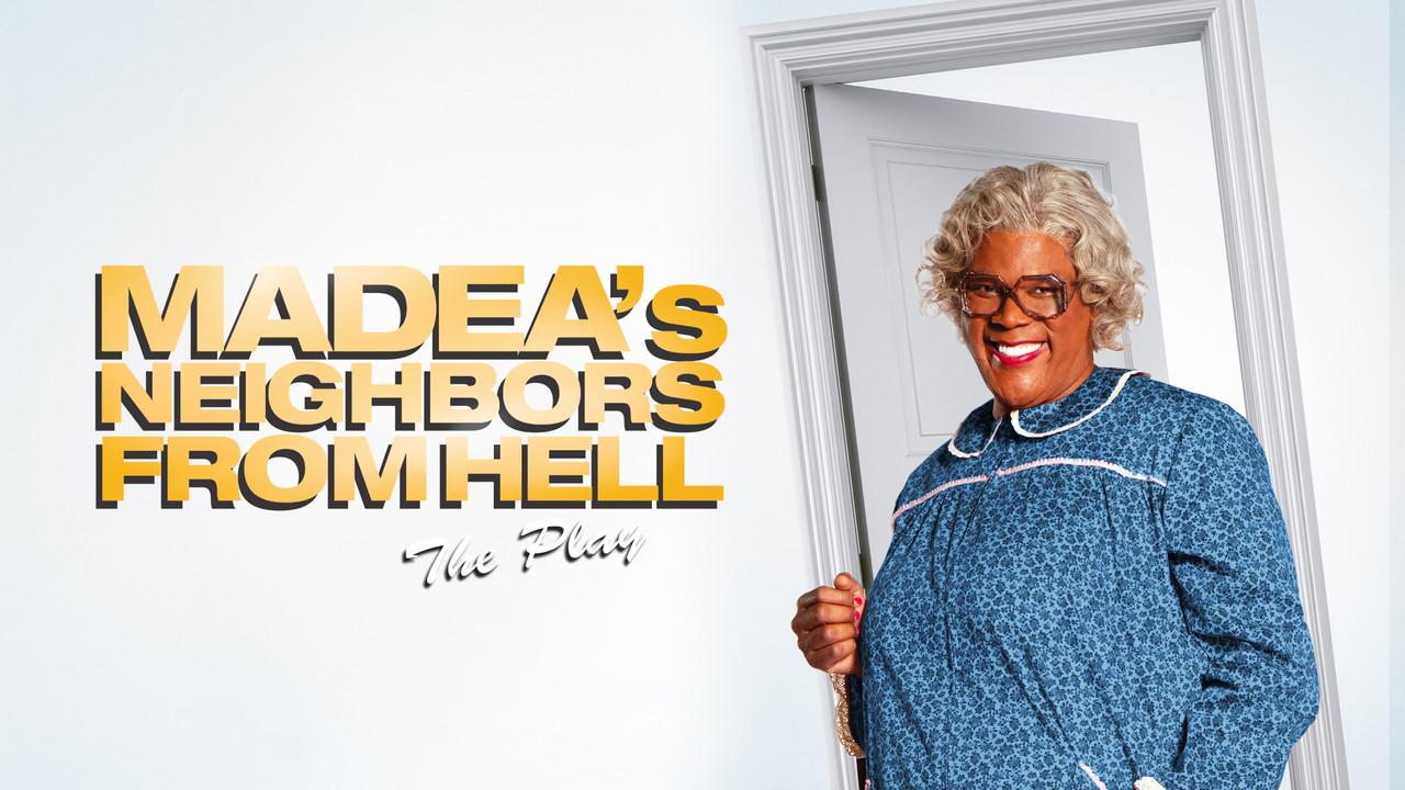 Tyler Perry's Madea's Neighbors from Hell - The Play