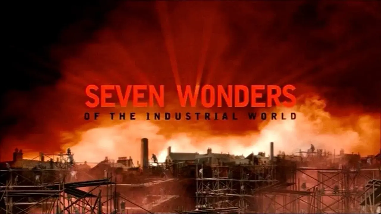 Seven Wonders of the Industrial World