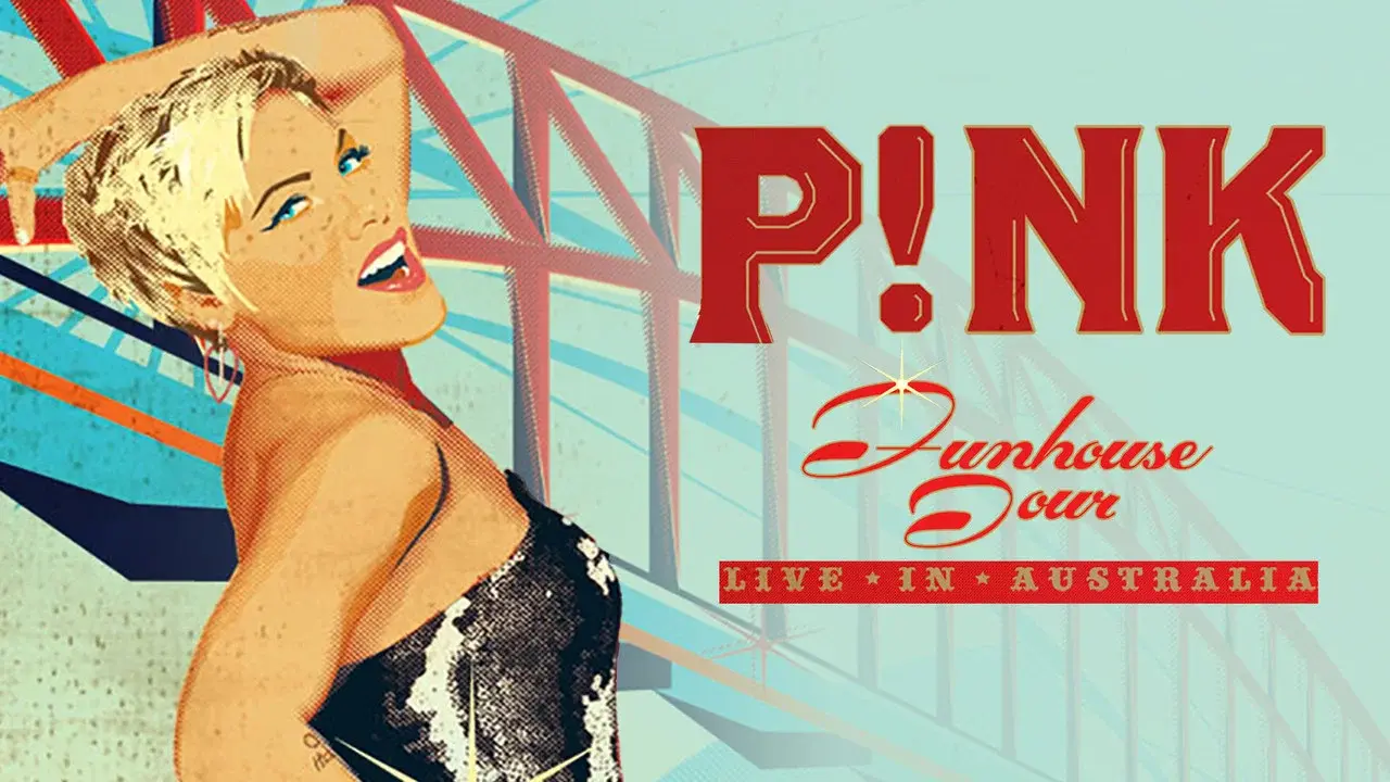 P!NK: Funhouse Tour - Live in Australia
