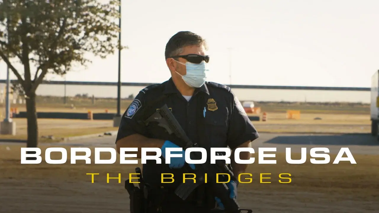 Borderforce USA: The Bridges