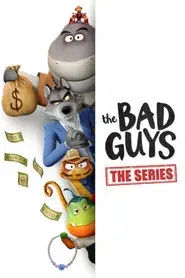 The Bad Guys: The Series