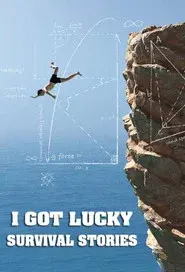 I Got Lucky: Survival Stories