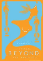 Liverpool: Beyond the Beatles