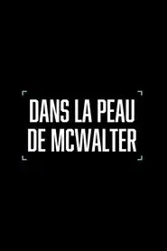 Dans la peau de McWalter