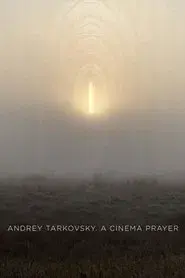 Andrey Tarkovsky. A Cinema Prayer