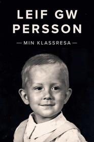 Leif GW Persson - Min klassresa