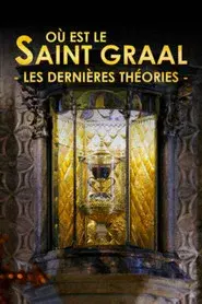Où est le saint Graal : les dernières théories