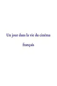 A Day in the Life of French Cinema