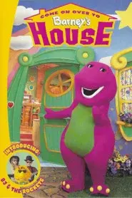 Come On Over to Barney's House
