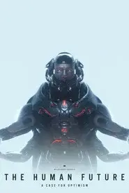 THE HUMAN FUTURE: A Case for Optimism