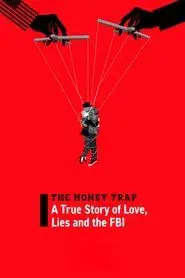 The Honey Trap: A True Story of Love, Lies and the FBI