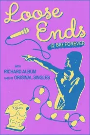 Loose Ends @ Big Forever with Richard Album & His Original Singles