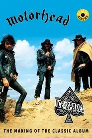 Classic Albums: Motörhead - Ace of Spades