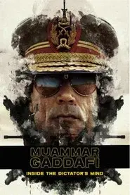 Muammar Gaddafi: Inside the Dictator's Mind