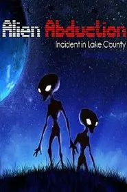Alien Abduction: Incident in Lake County