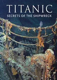 Titanic: Secrets of the Shipwreck
