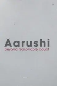 Aarushi: Beyond Reasonable Doubt