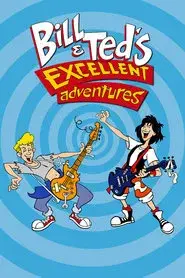 Bill & Ted's Excellent Adventures