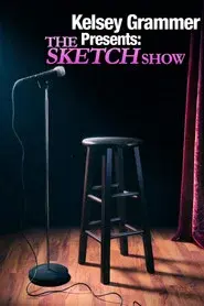Kelsey Grammer Presents: The Sketch Show