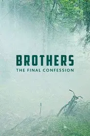 Brothers. The Final Confession