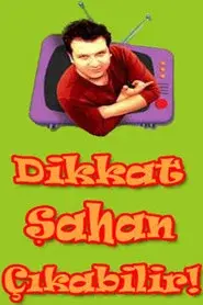 Dikkat Şahan Çıkabilir
