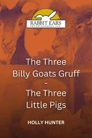 Rabbit Ears - The Three Billy Goats Gruff/The Three Little Pigs