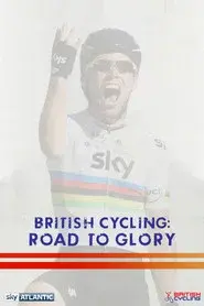 British Cycling: Road To Glory