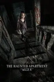 The Haunted Apartment: "Miss K"