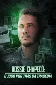 Dossiê Chapecó: O Jogo por Trás da Tragédia