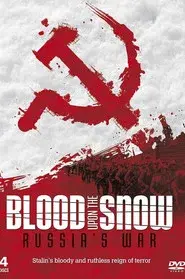 Russia's War: Blood Upon the Snow