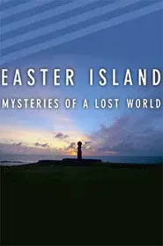 Easter Island: Mysteries of a Lost World