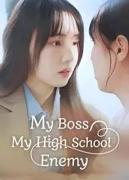 My Boss, My High School Enemy