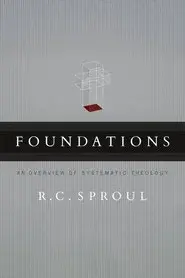 Foundations: An Overview of Systematic Theology