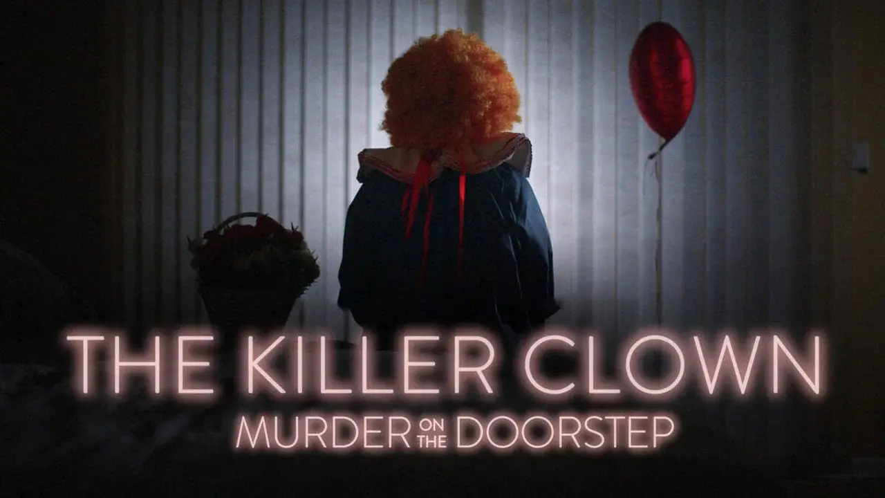 The Killer Clown: Murder on the Doorstep