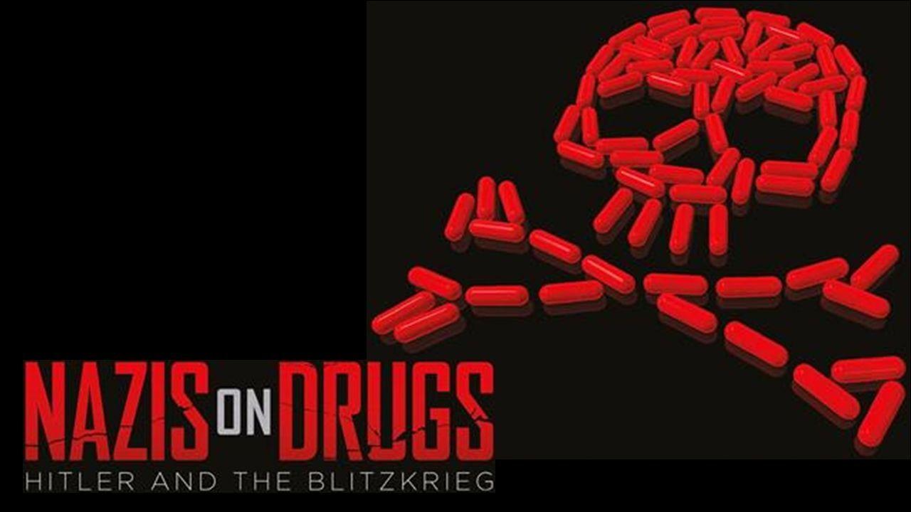 Nazis on Drugs: Hitler and the Blitzkrieg