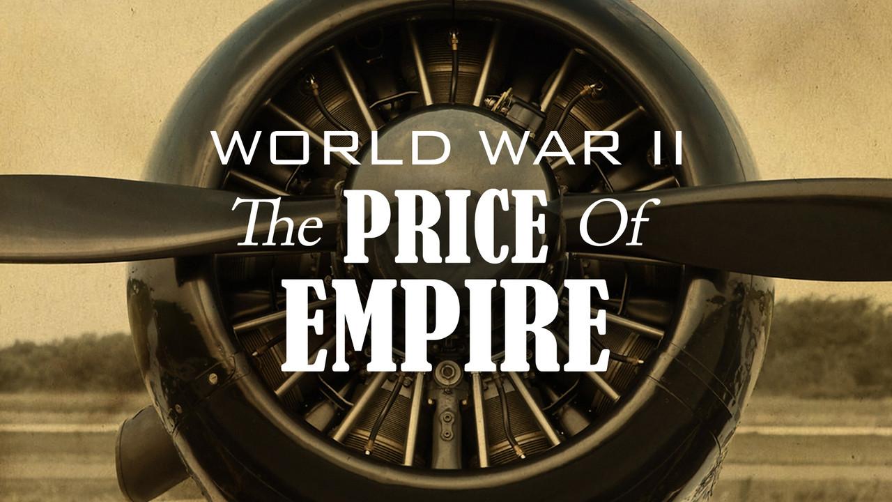 World War II: The Price Of Empire