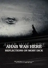 Ahab Was Here: Reflections on Moby Dick