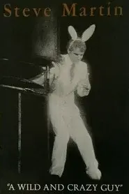 Steve Martin: A Wild and Crazy Guy
