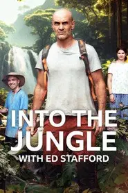 Ed Stafford - Into the Jungle