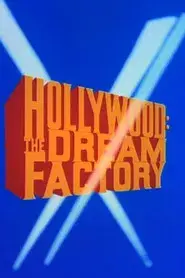 Hollywood: The Dream Factory