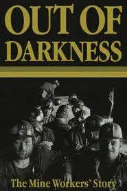 Out of Darkness: The Mine Workers' Story