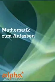 Mathematik zum Anfassen