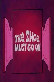 The Shoe Must Go On