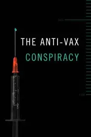 The Anti-Vax Conspiracy