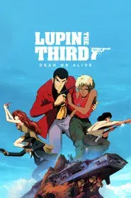 Lupin the Third: Dead or Alive