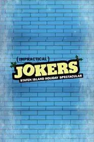 Impractical Jokers: The Staten Island Holiday Spectacular